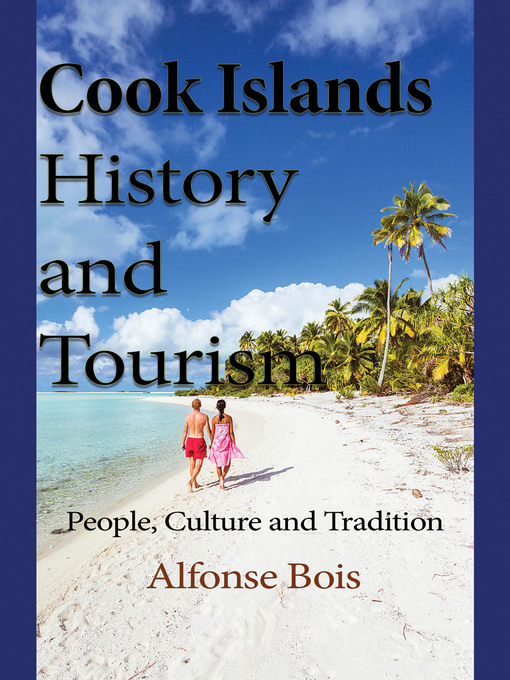 Title details for Cook Islands History and Tourism by Alfonse Bois - Available